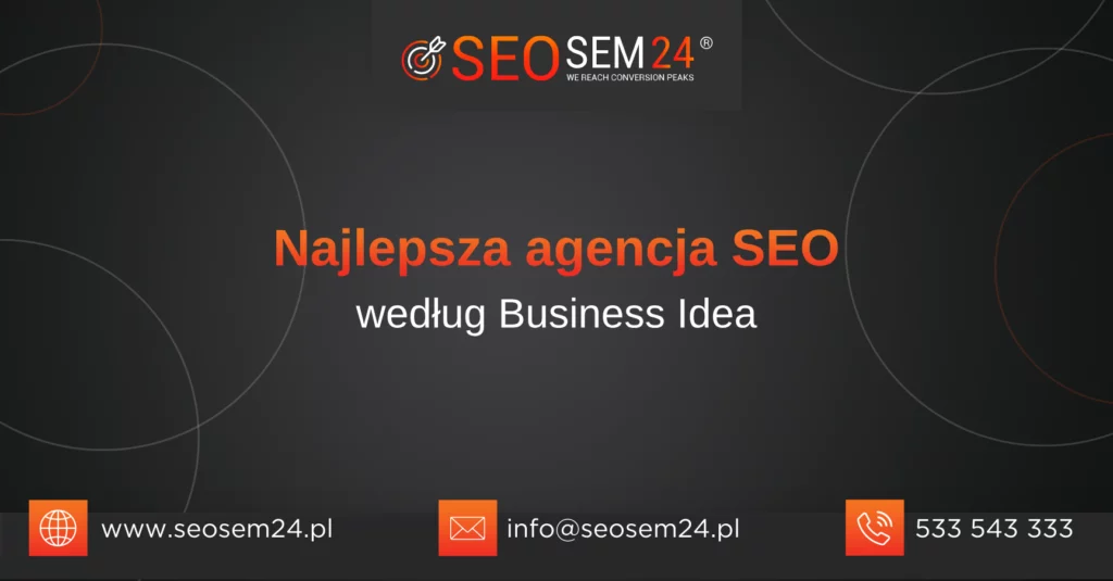 Najlepsza agencja SEO według Business Idea