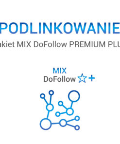 Pakiet MIX DoFollow PREMIUM PLUS