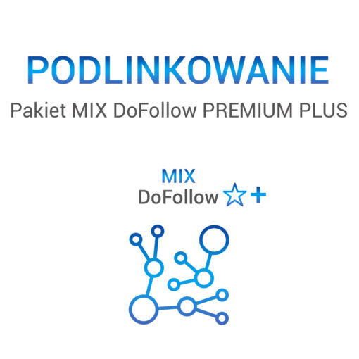 Pakiet MIX DoFollow PREMIUM PLUS