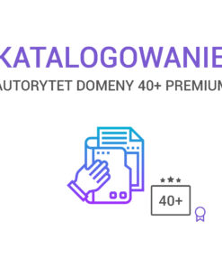 katalogowanie - AUTORYTET DOMENY 40+PREMIUM