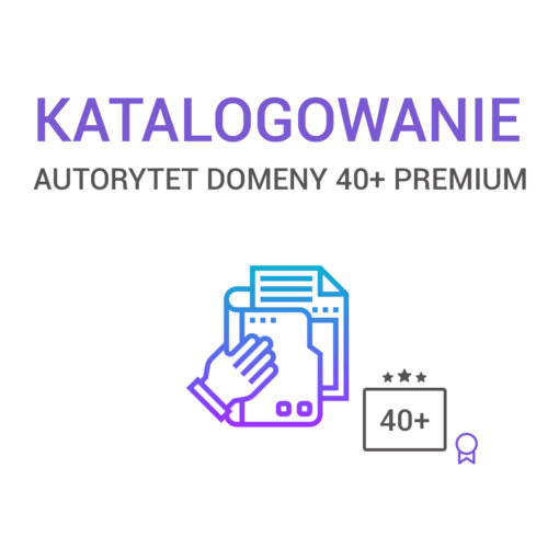 katalogowanie - AUTORYTET DOMENY 40+PREMIUM