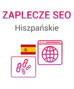 Zaplecze SEO Hiszpańskie