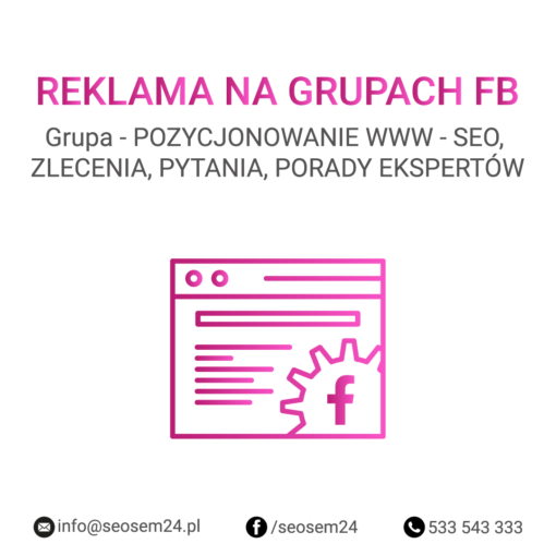 Grupa Facebook - POZYCJONOWANIE WWW - SEO, ZLECENIA, PYTANIA, PORADY EKSPERTÓW