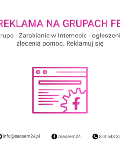 Grupa Facebook - Zarabianie w Internecie - ogłoszenia zlecenia pomoc. Reklamuj się