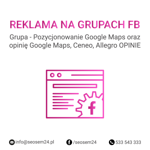 Grupa Facebook - Pozycjonowanie Google Maps oraz opinie Google Maps, Ceneo, Allegro OPINIE