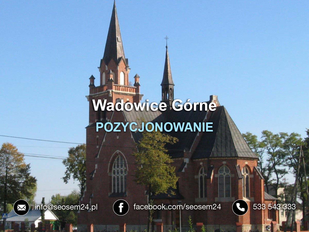 Pozycjonowanie Wadowice Górne