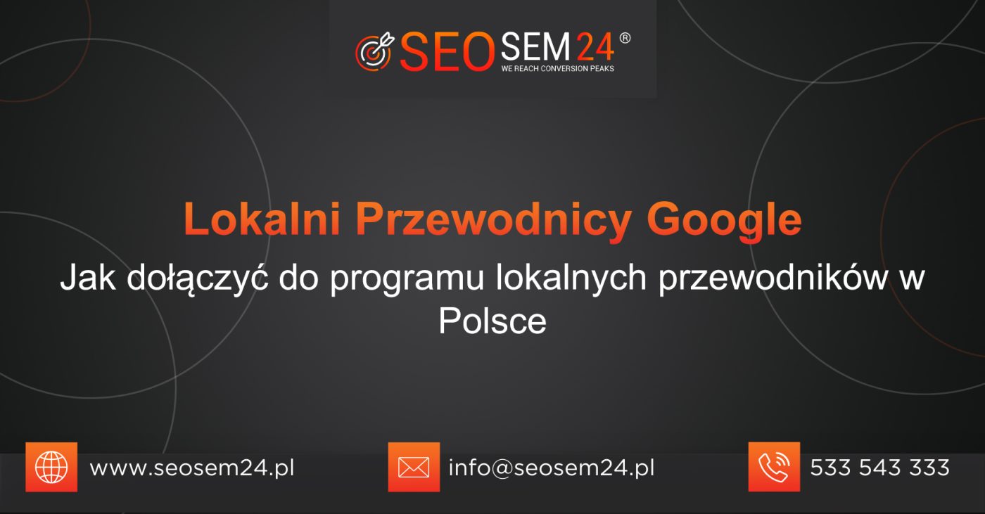 Lokalni Przewodnicy Google Jak dołączyć do programu lokalnych przewodników w Polsce