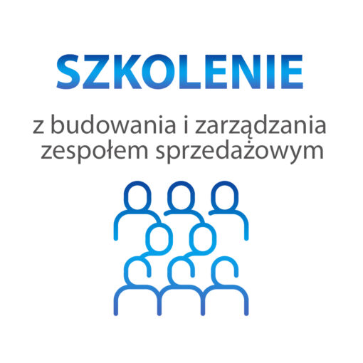 Szkolenie z budowania i zarządzania zespołem sprzedażowym