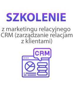 Szkolenie z marketingu relacyjnego i CRM (zarządzanie relacjami z klientami)