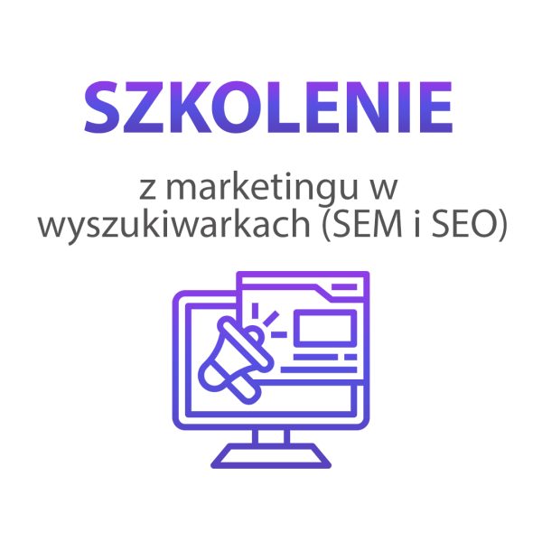 Szkolenie z marketingu w wyszukiwarkach (SEM i SEO)