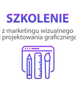 Szkolenie z marketingu wizualnego i projektowania graficznego