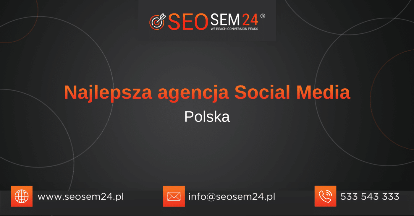 Najlepsza agencja Social Media w Polsce