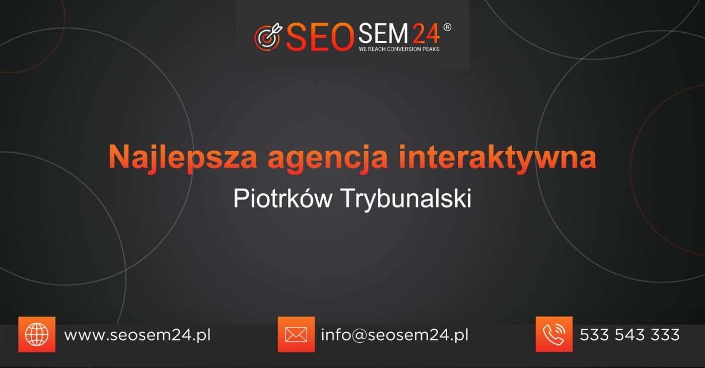 Najlepsza agencja interaktywna w Piotrkowie Trybunalskim