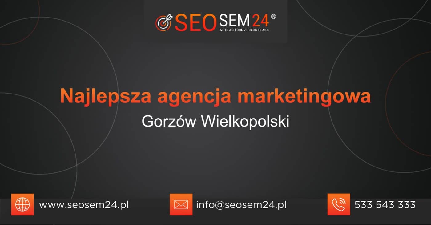 Najlepsza agencja marketingowa w Gorzowie Wielkopolskim - TOP 10