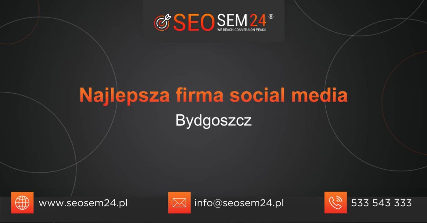 Najlepsza firma Social Media w Bydgoszczy