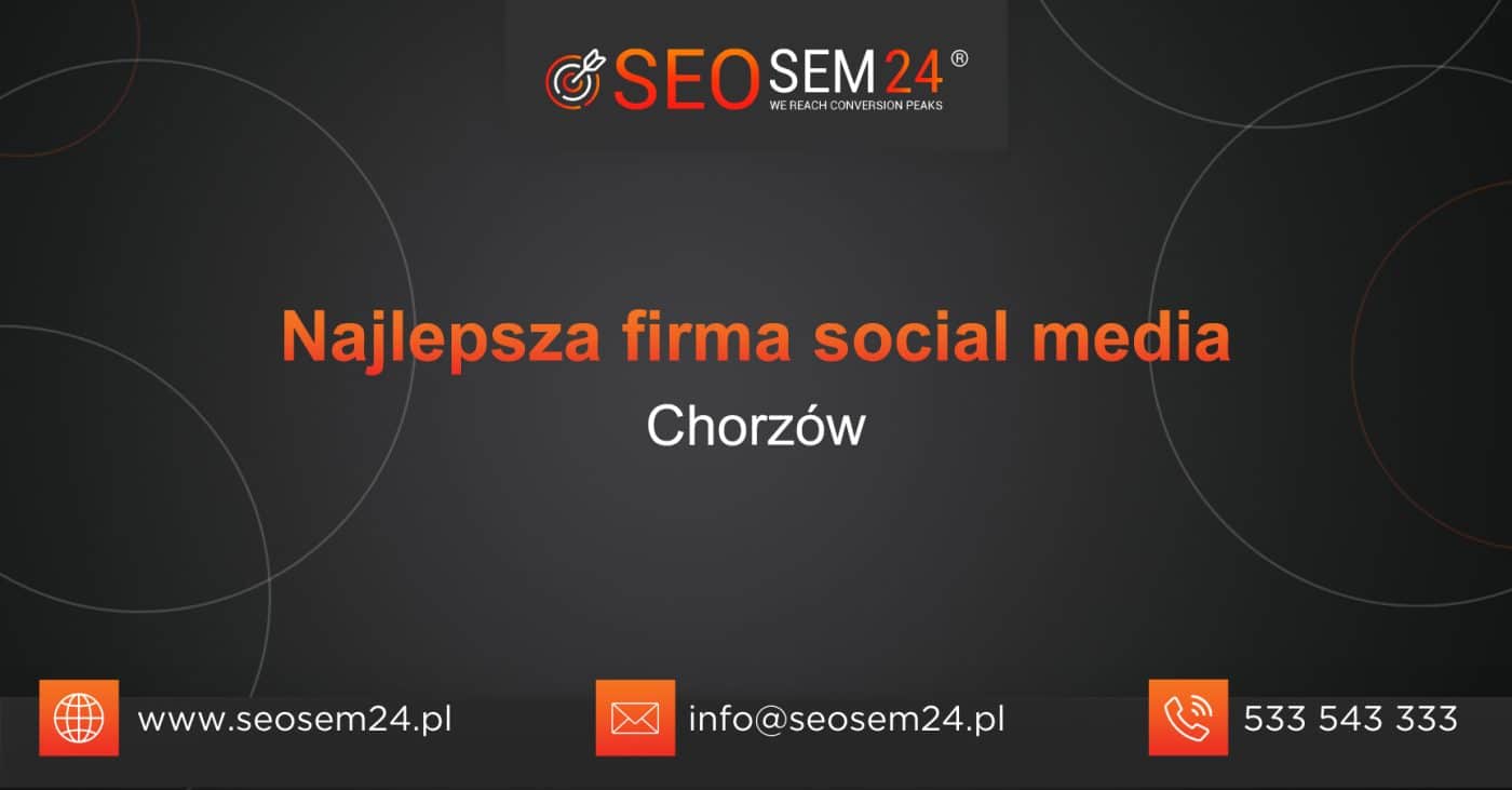 Najlepsza firma Social Media w Chorzowie