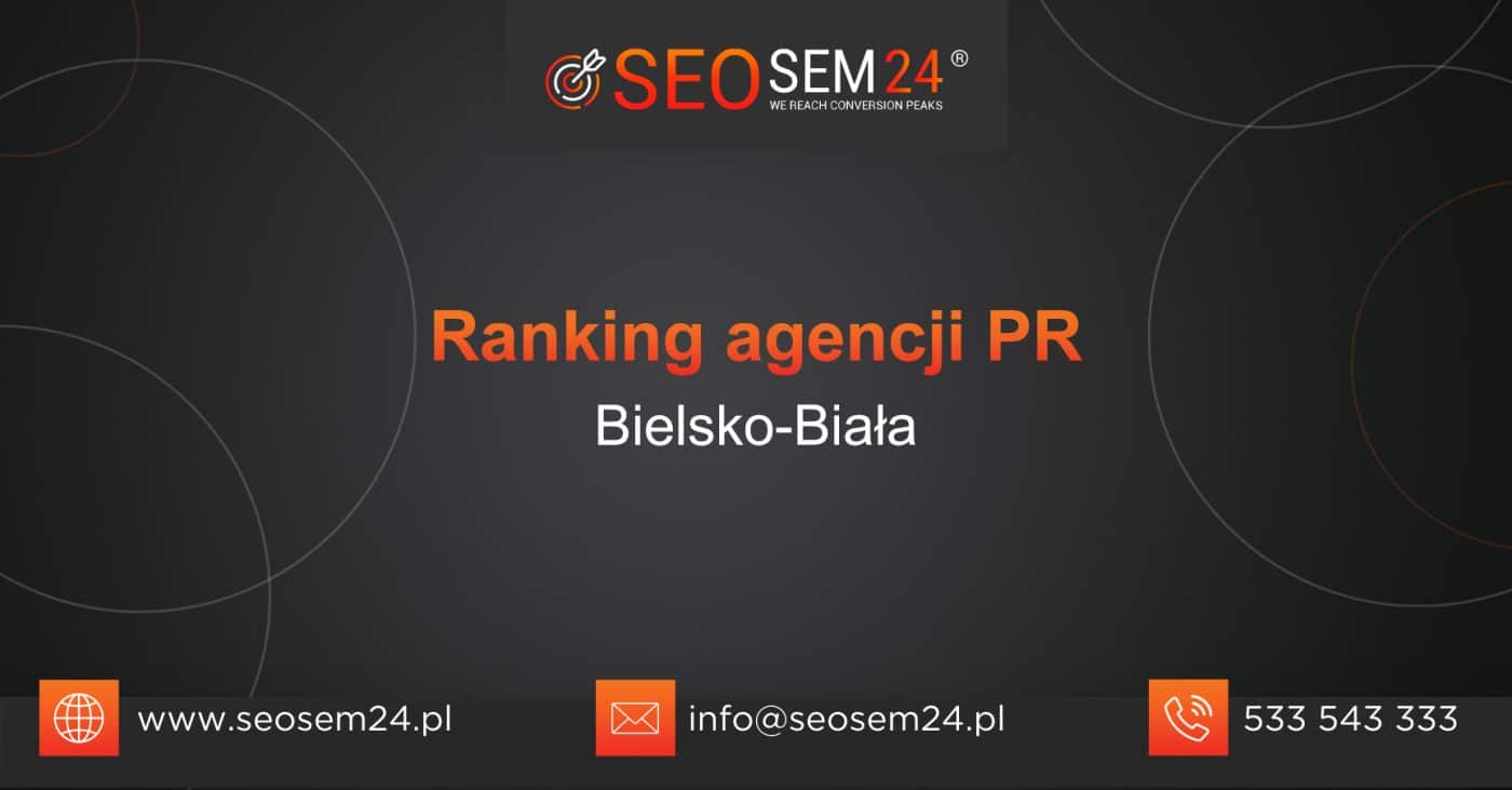 Ranking agencji PR w Bielsko-Białej - TOP 10 agencji PR w Bielsko-Białej