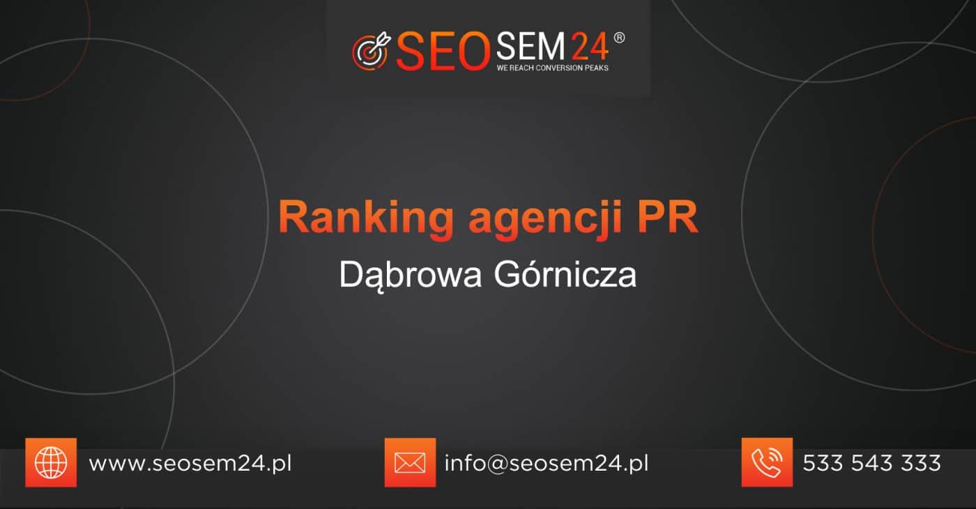 Ranking agencji PR w Dąbrowie Górniczej - TOP 10 agencji PR w Dąbrowie Górniczej