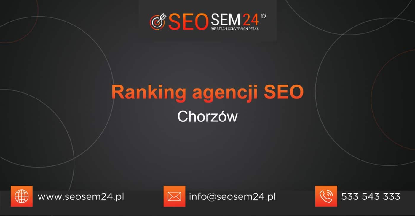 Ranking agencji SEO w Chorzowie - Najlepsza agencja SEO w Chorzowie