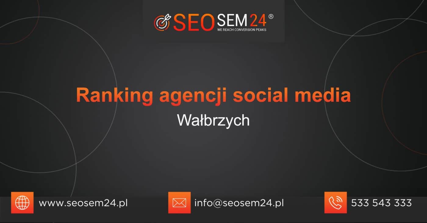 Ranking agencji Social Media w Wałbrzychu