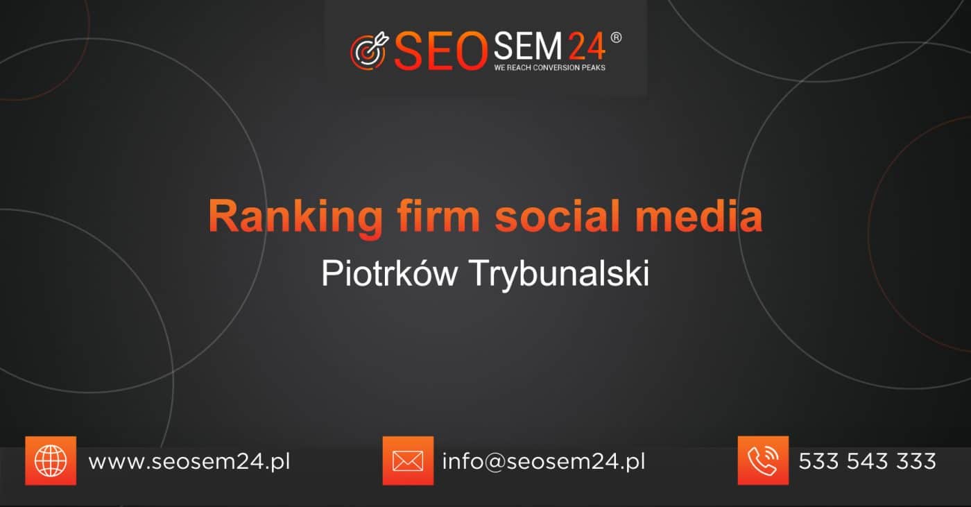 Ranking agencji Social Media w Piotrkowie Trybunalskim