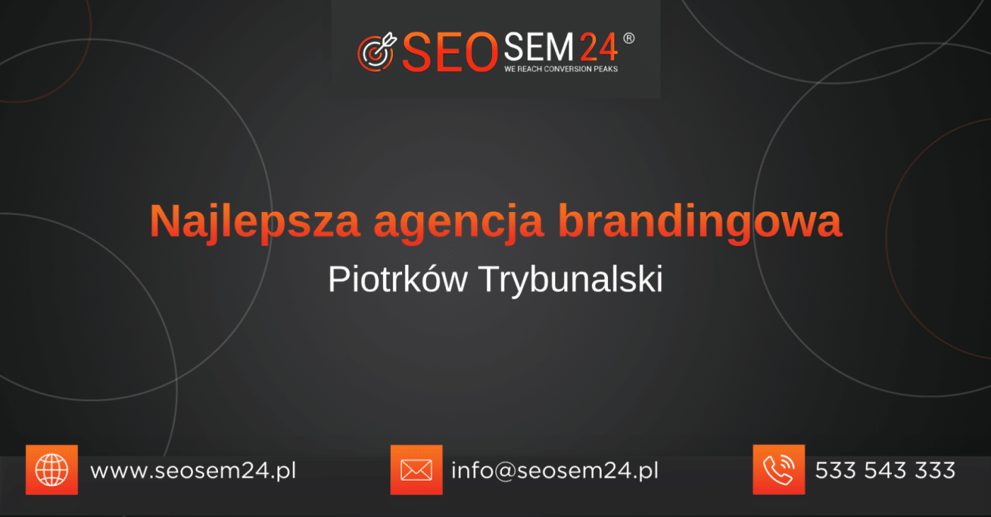 Najlepsza agencja brandingowa w Piotrkowie Trybunalskim