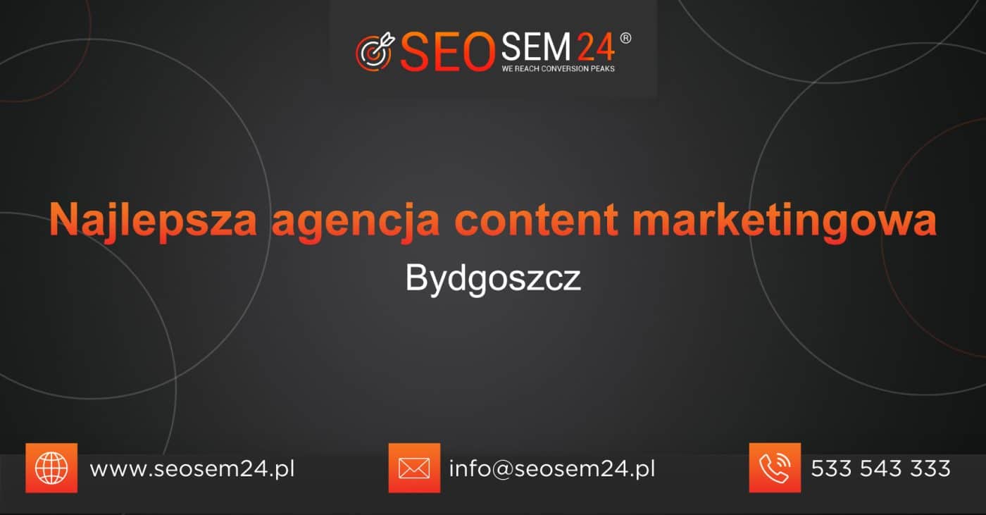 TOP 10 Najlepsza agencja content marketingowa w Bydgoszczy