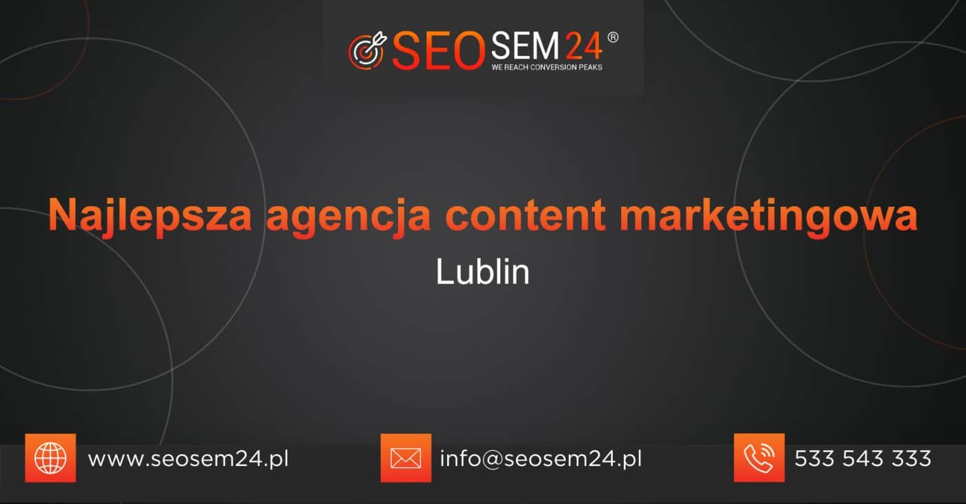 TOP 10 Najlepsza agencja content marketingowa w Lublinie