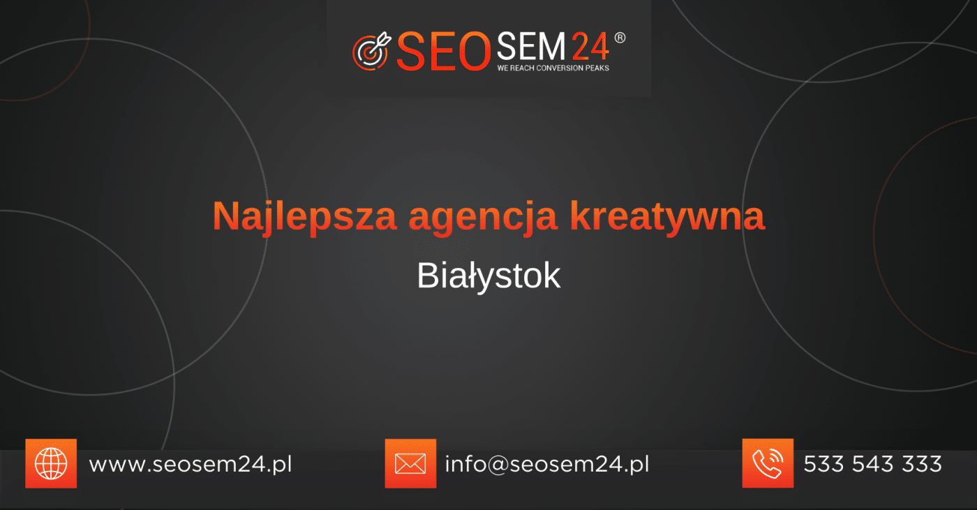 Najlepsza agencja kreatywna Białystok