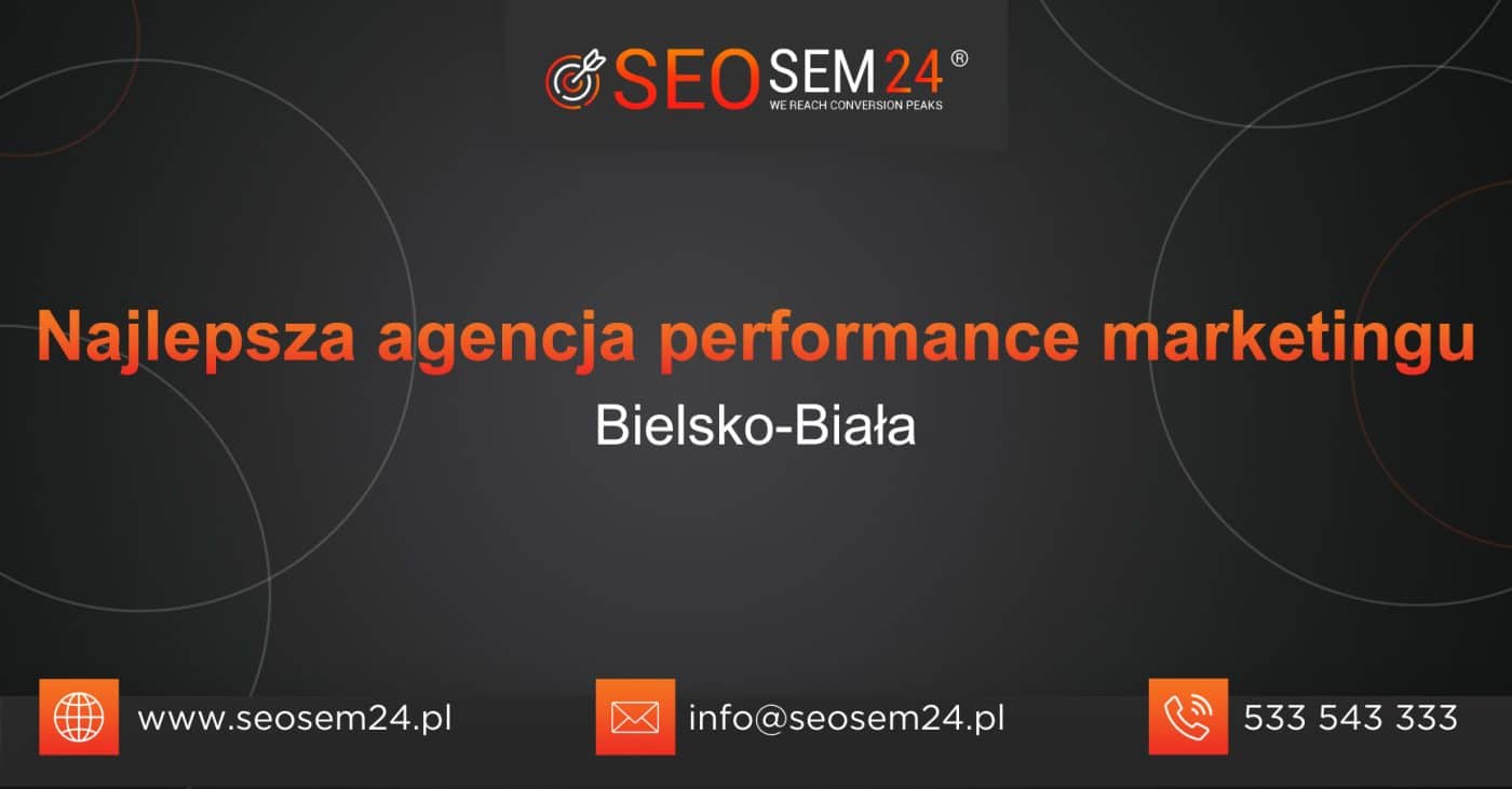 Najlepsza agencja performance marketingu w Bielsko Białej