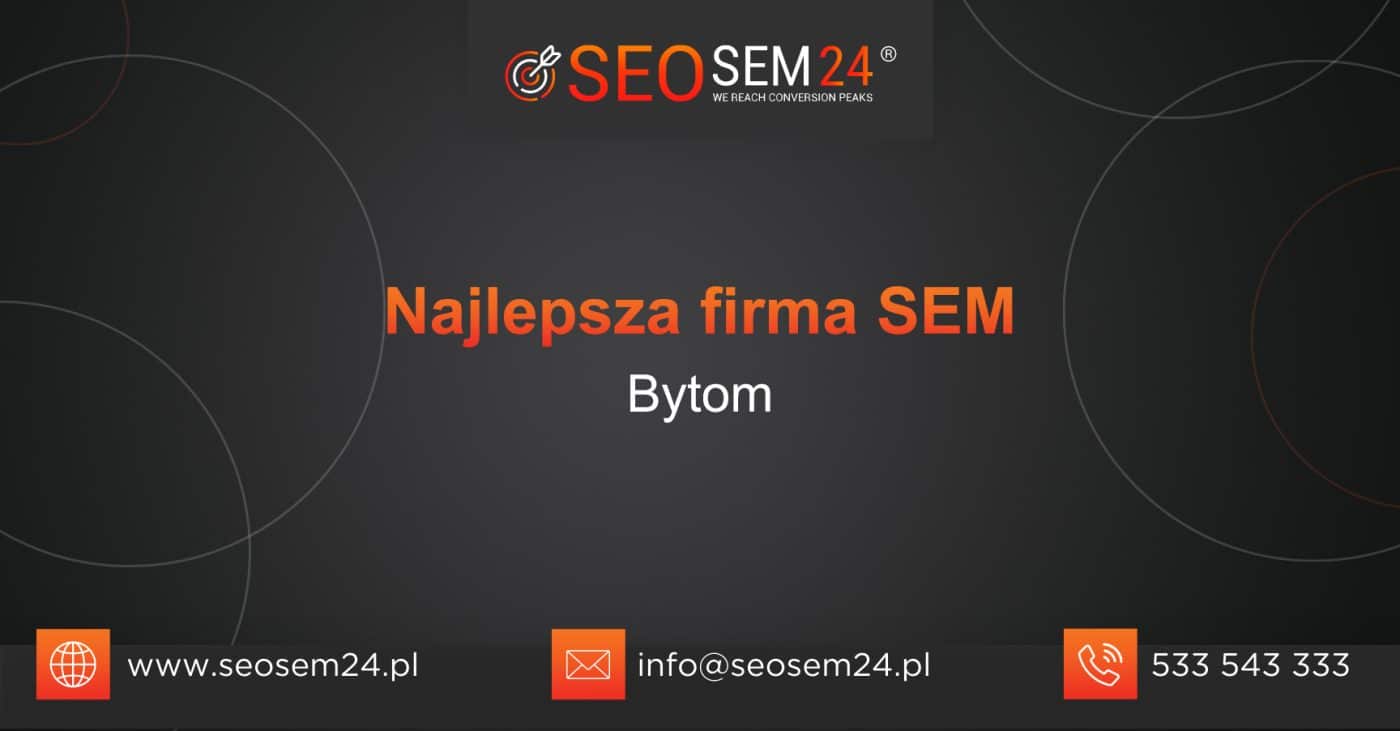 Najlepsza firma SEM Bytom - TOP 10