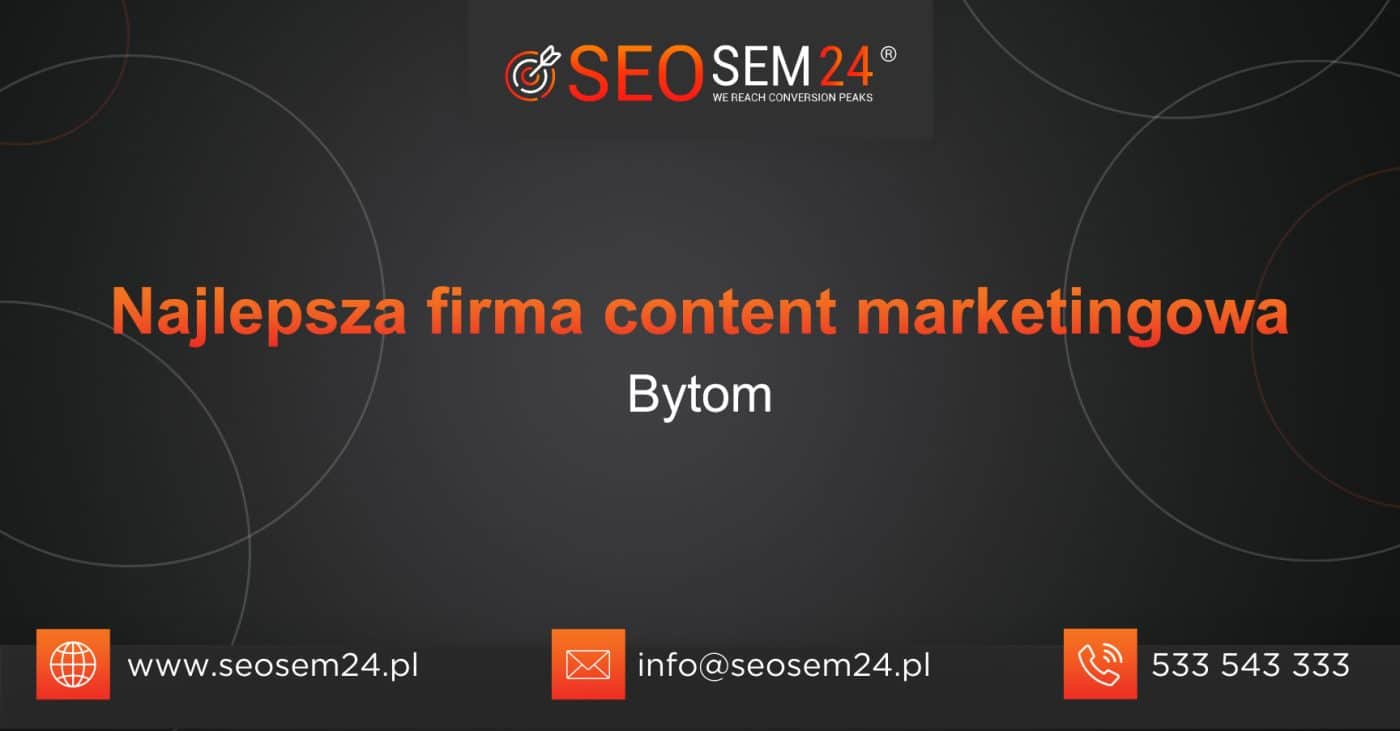 Najlepsza firma content marketingowa w Bytomiu