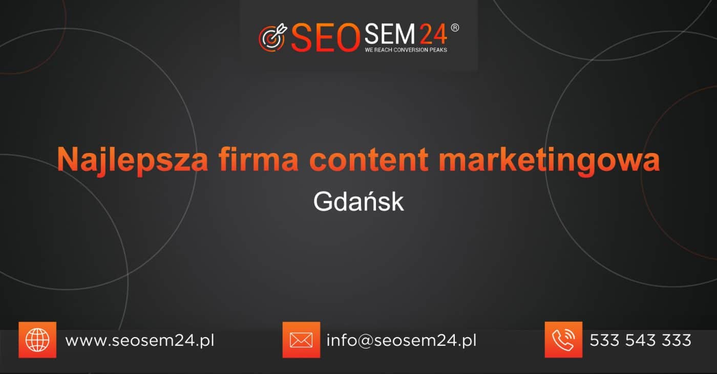 Najlepsza firma content marketingowa w Gdańsku