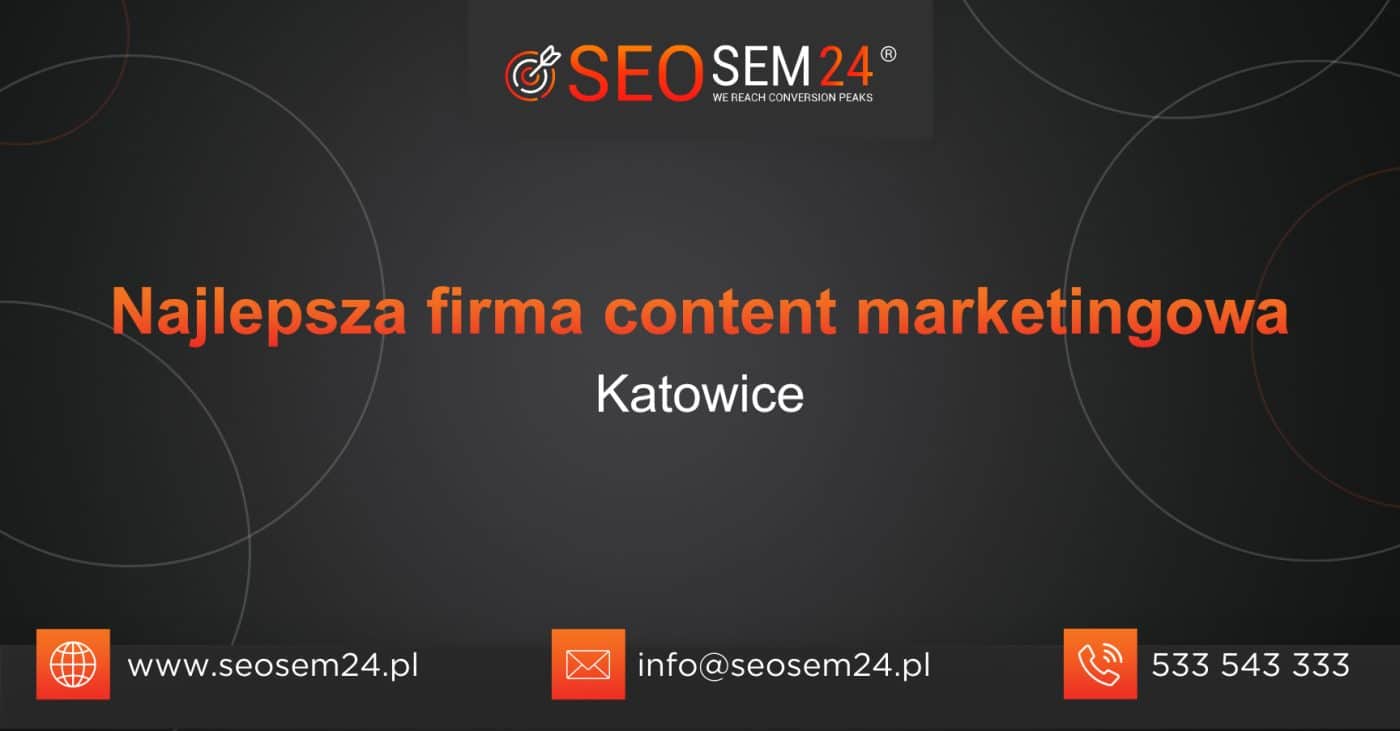 Najlepsza firma content marketingowa w Katowicach