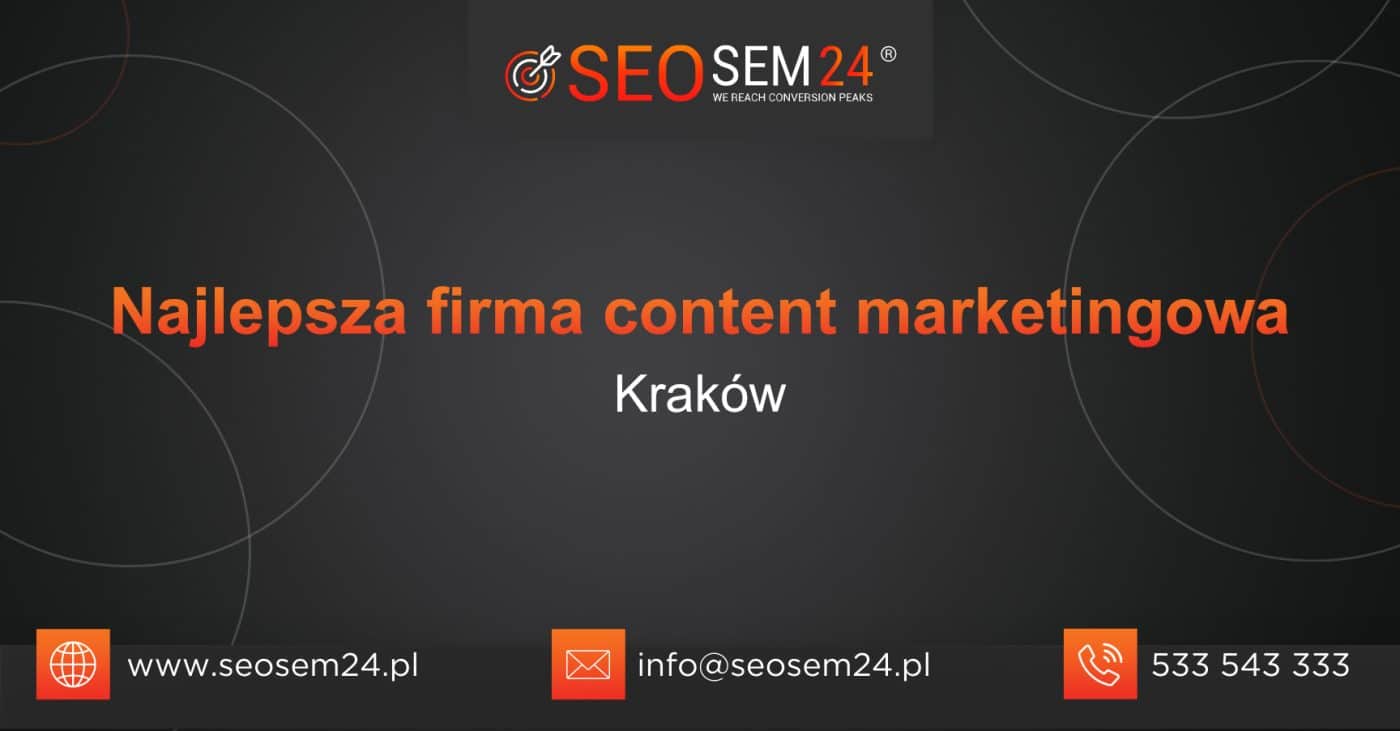 Najlepsza firma content marketingowa w Krakowie