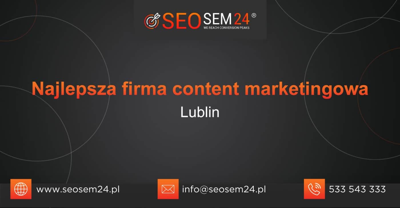 Najlepsza firma content marketingowa w Lublinie