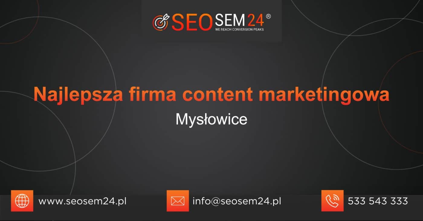 Najlepsza firma content marketingowa w Mysłowicach