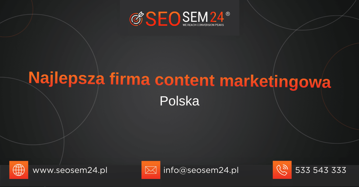 Najlepsza firma content marketingowa w Polsce
