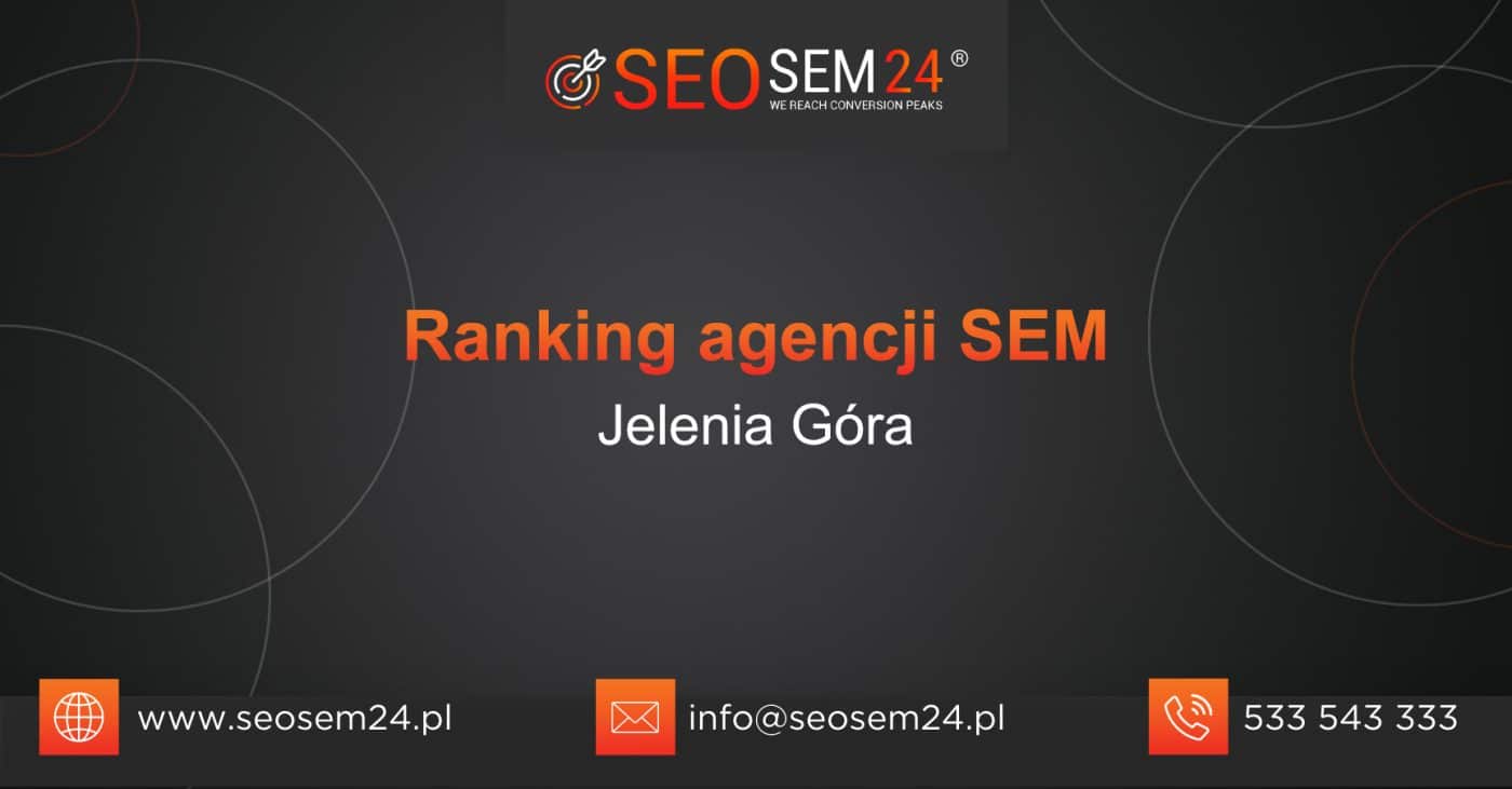 Ranking agencji SEM w Jeleniej Górze