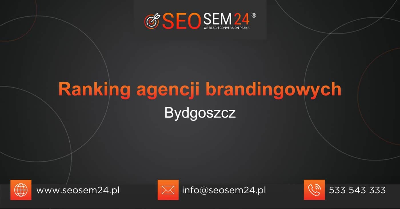 Ranking agencji brandingowych w Bydgoszczy