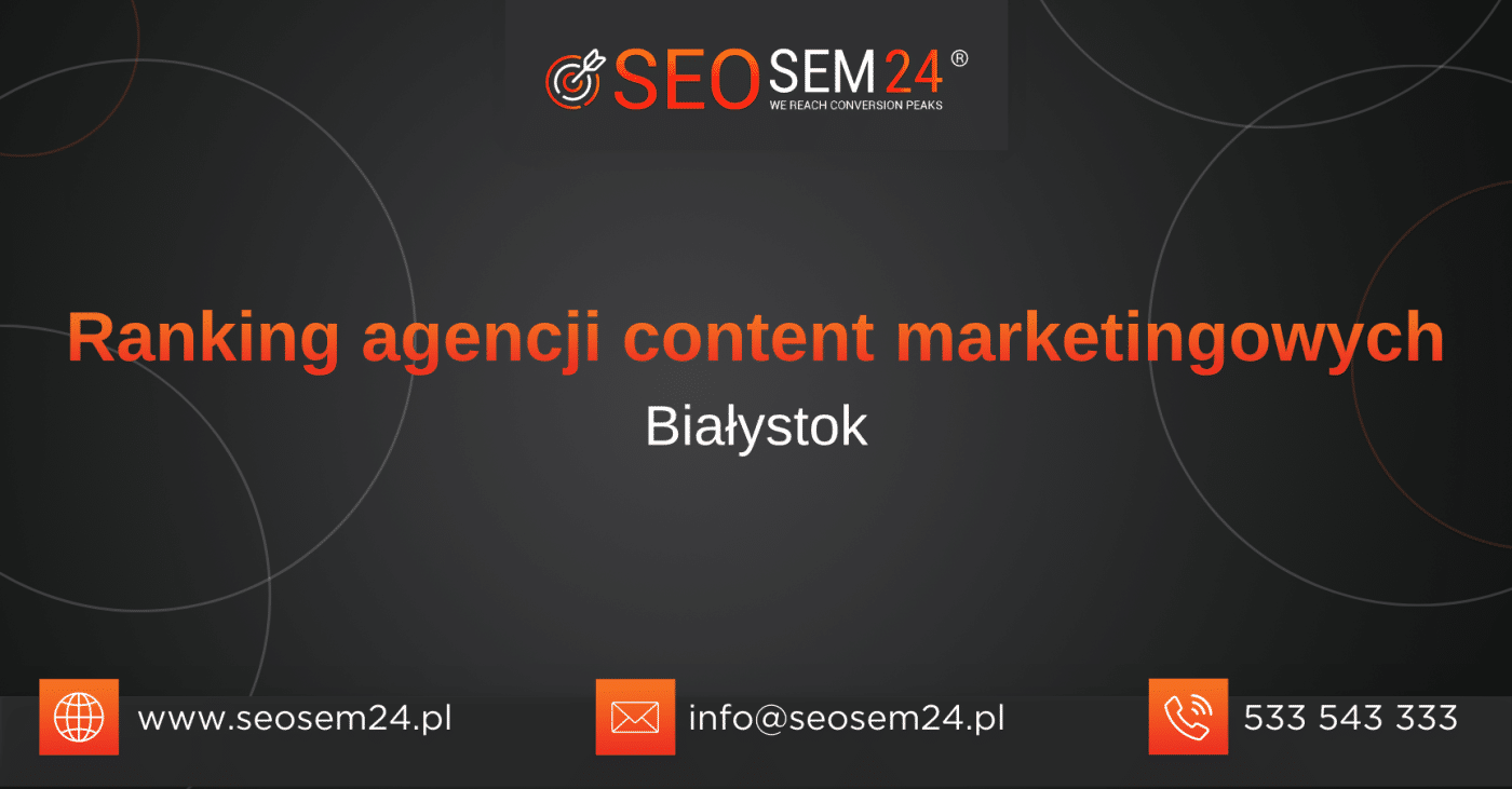 Ranking agencji content marketingowych Białystok