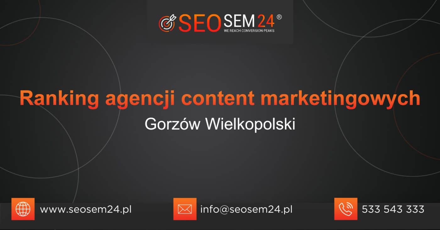 Ranking agencji content marketingowych w Gorzowie Wielkopolskim