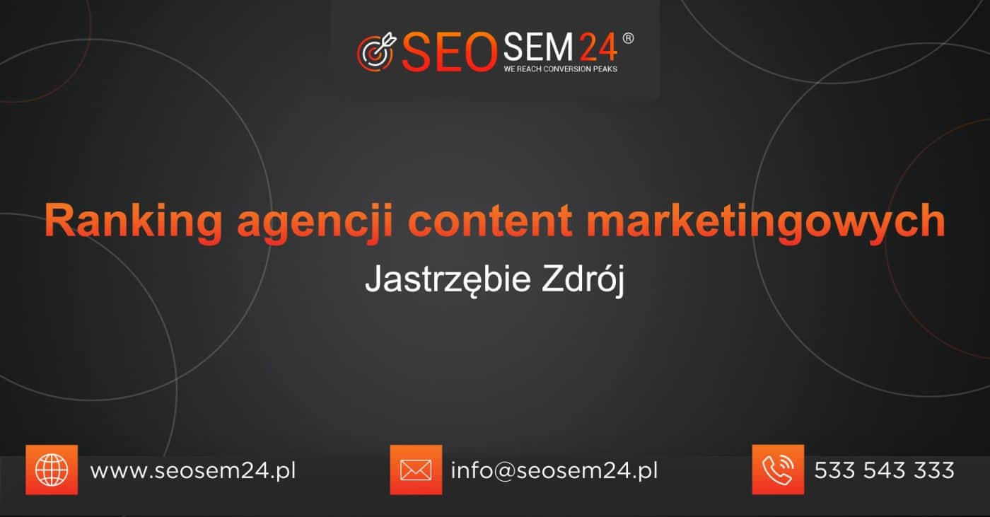 Ranking agencji content marketingowych w Jastrzębiu-Zdroju