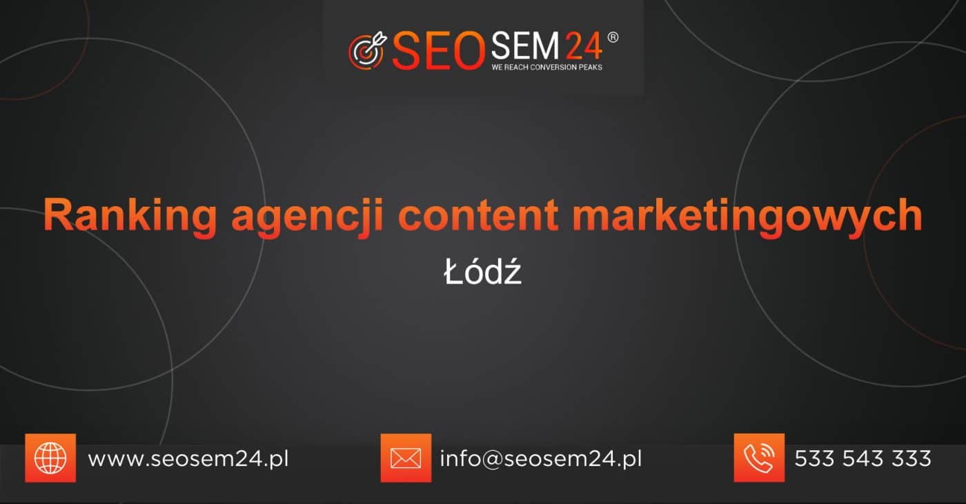Ranking agencji content marketingowych w Łodzi