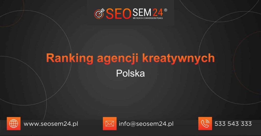 Ranking agencji kreatywnych w Polsce - Ranking agencji kreatywnych