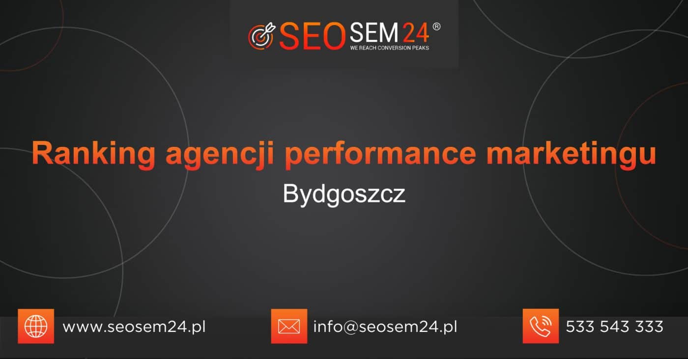 Ranking agencji performance marketingu w Bydgoszczy
