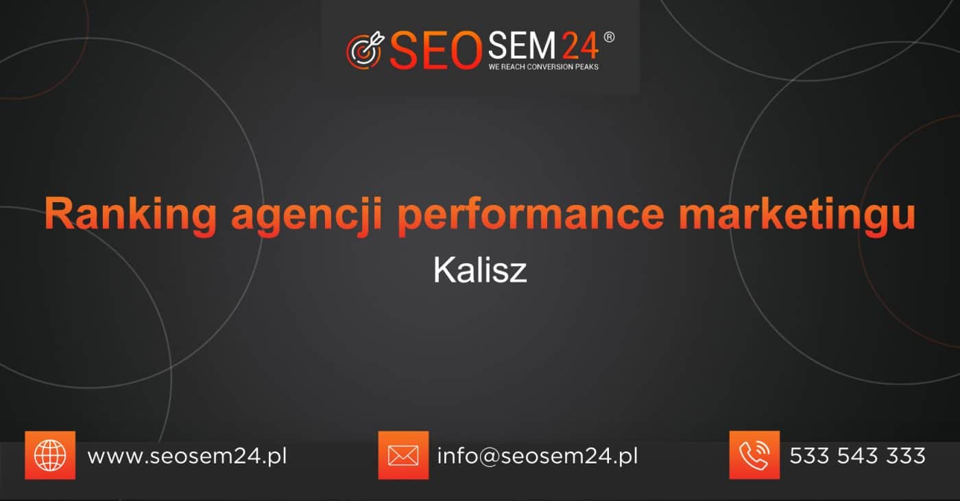 Ranking agencji performance marketingu w Kaliszu