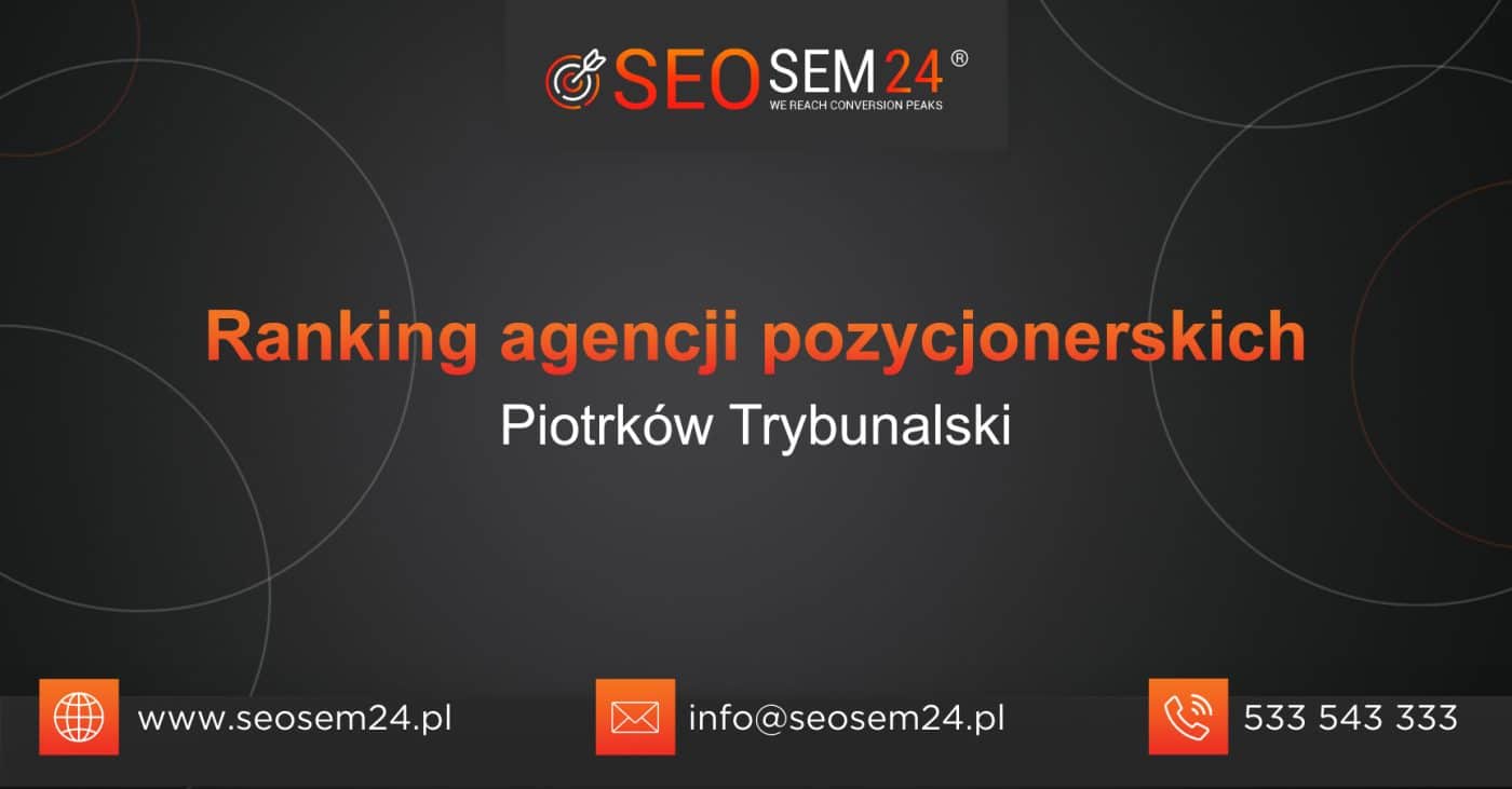 Ranking agencji pozycjonerskich Piotrków Trybunalski