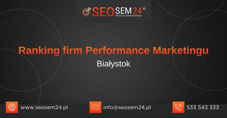 Ranking firm Performance Marketingu Białystok
