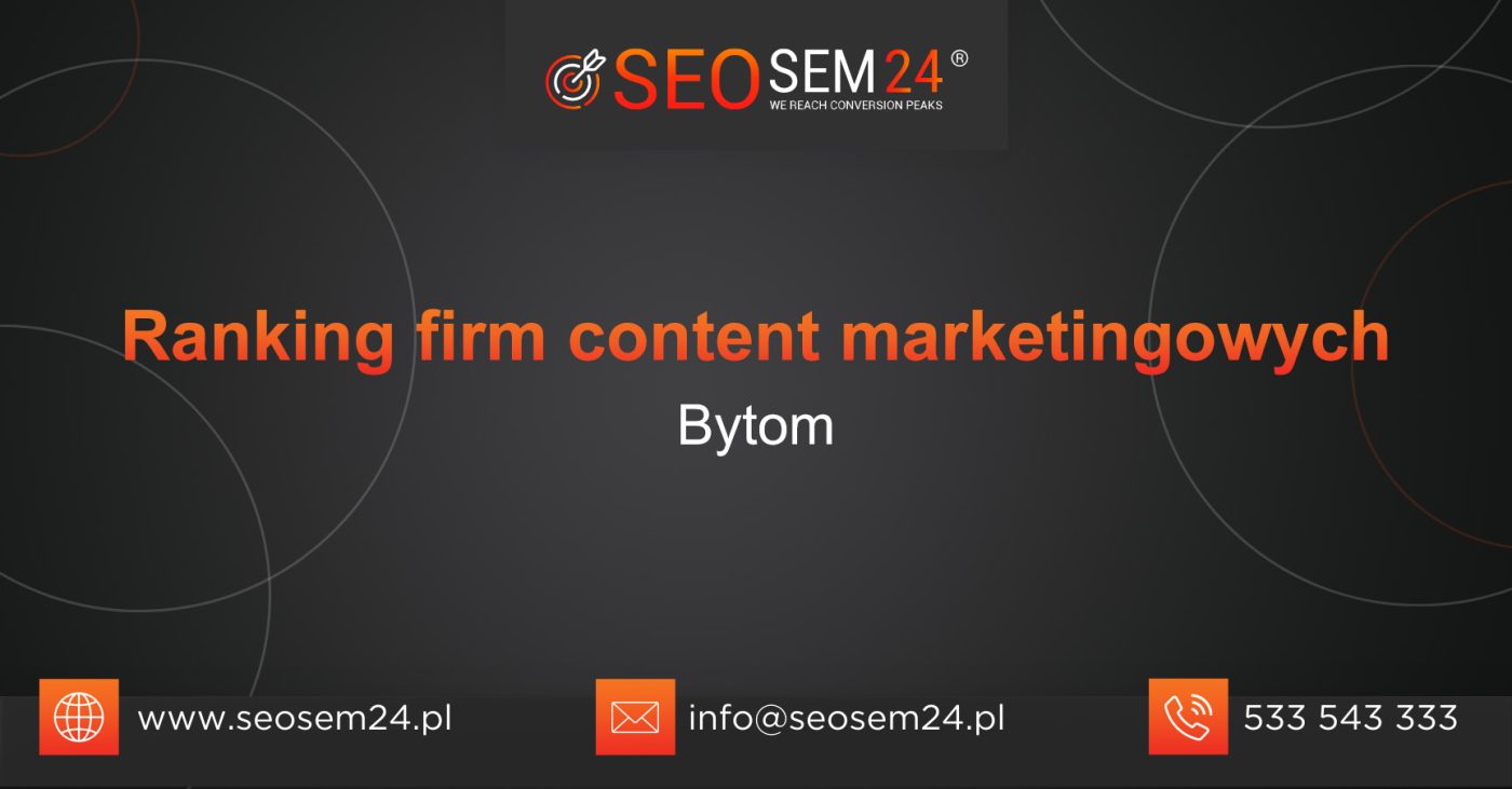 Ranking firm content marketingowych w Bytomiu